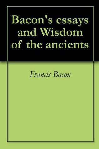 Essays and Wisdom of the Ancients